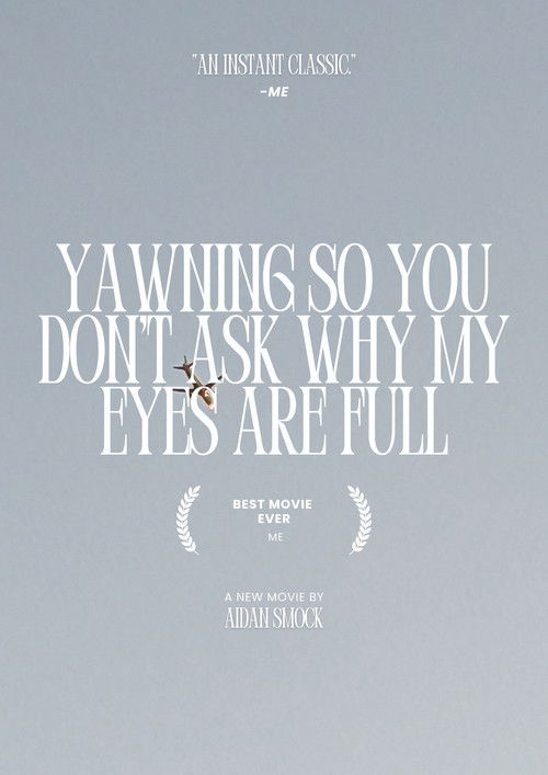 yawning so you don't ask why my eyes are full