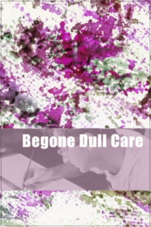 Begone Dull Care poster