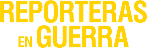 Reporteras en Guerra
