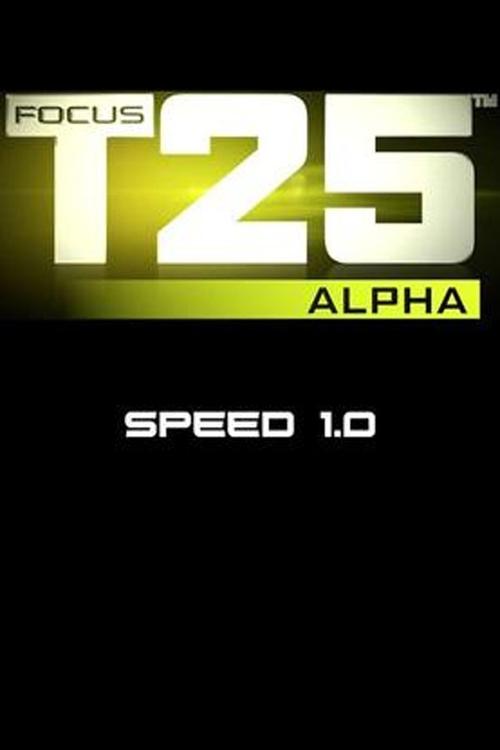 Focus T25: Alpha - Speed 1.0 2013