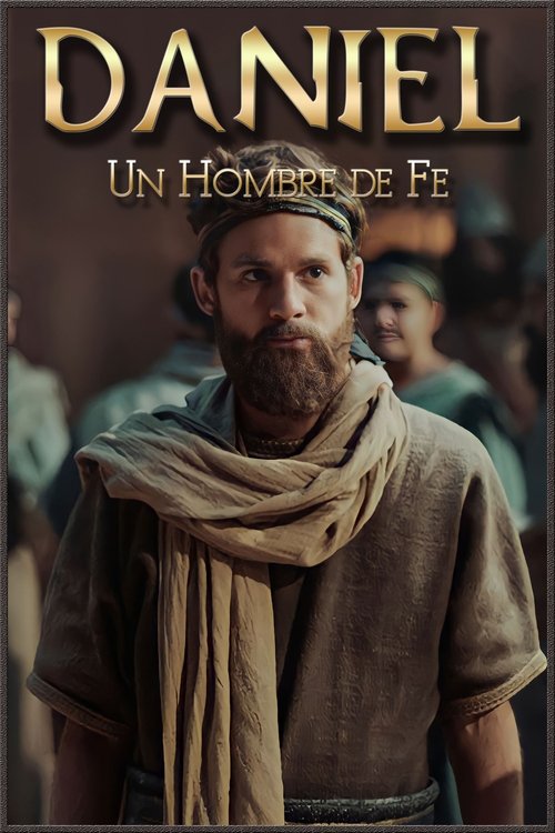 Poster Daniel, un Hombre de Fe 2021