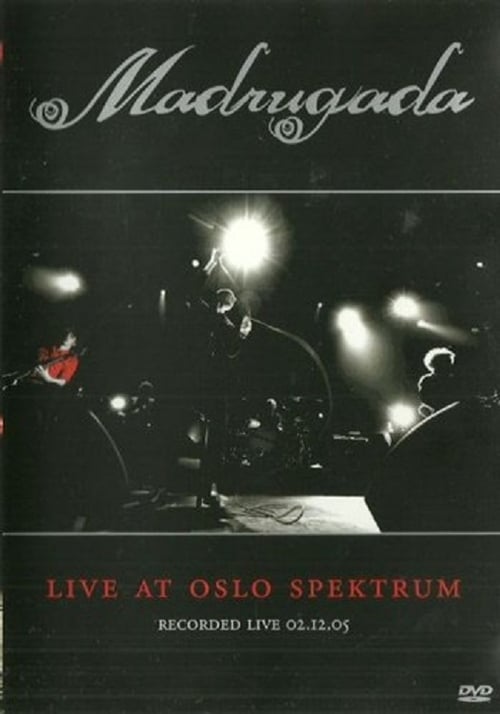Madrugada: Live at Oslo Spektrum (2006)