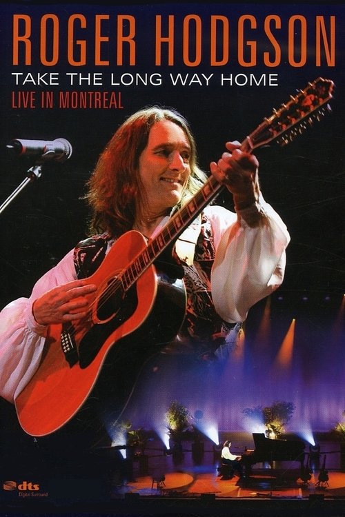 Roger Hodgson: Take the Long Way Home - Live in Montreal 2007