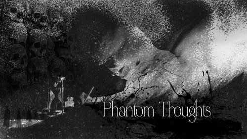 PHANTOM THOUGHTS