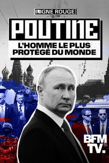 Poutine, L’Homme Le Plus Protégé Du Monde
