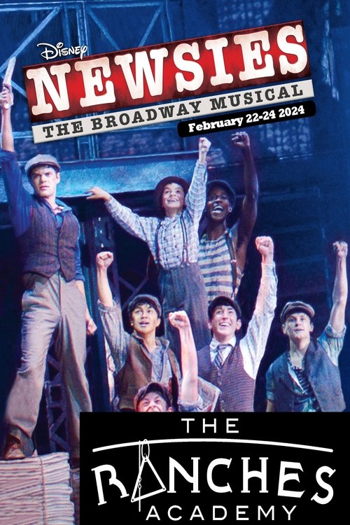 Poster image du film Newsies: The Ranches Academy School Performance Newsies: The Ranches Academy School Performance