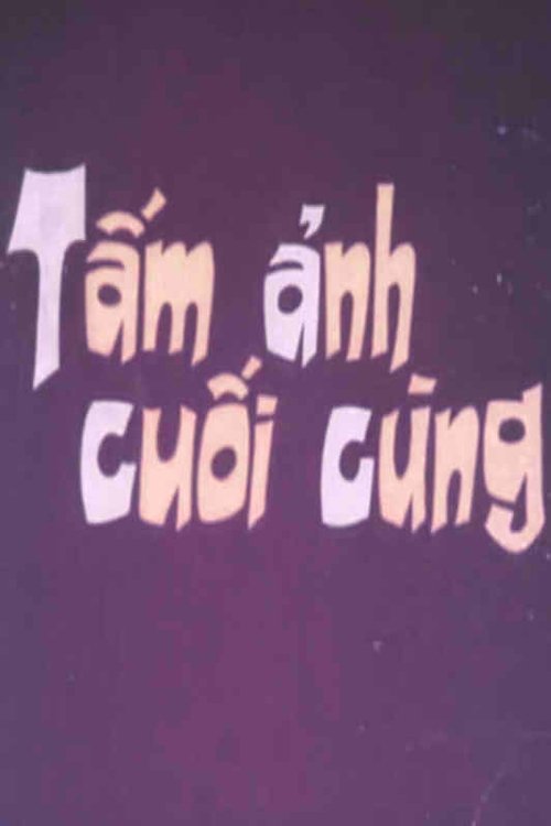 Tấm Ảnh Cuối Cùng movie poster player