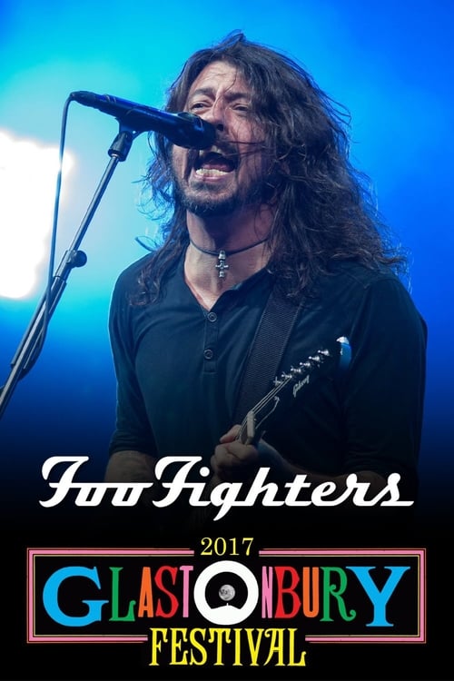 Foo Fighters: Live at Glastonbury 2017 2017