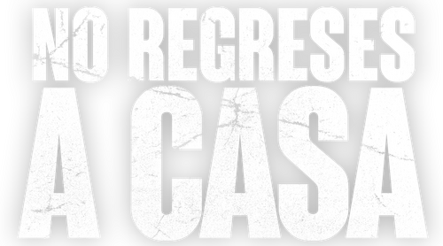 No regreses a casa