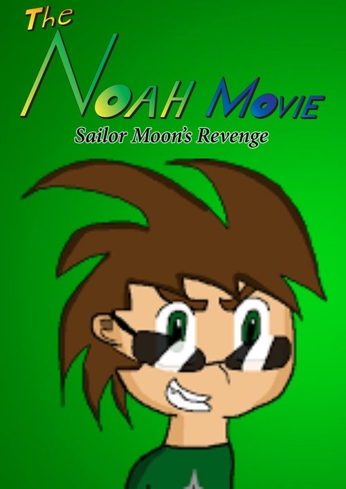 The Noah Movie: Sailor Moon's Revenge movie poster player