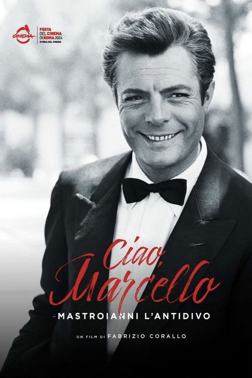 Ciao Marcello - Mastroianni l'antidivo poster