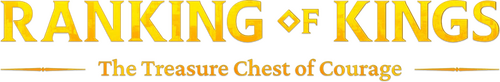 Ranking of Kings: The Treasure Chest of Courage