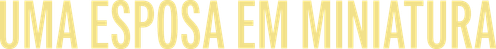 Uma Esposa em Miniatura - Logo 4