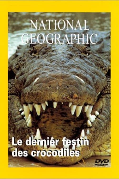 National Geographic: The Last Feast of the Crocodiles 1996