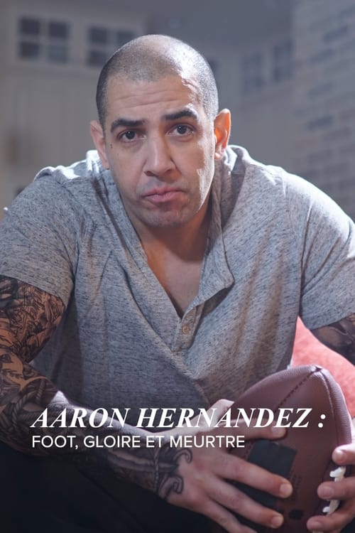 Aaron Hernandez : foot, gloire et meurtre poster
