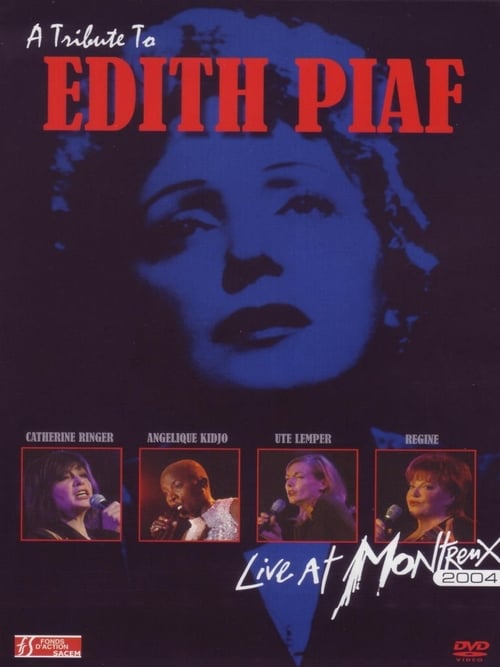 A Tribute to Edith Piaf: Live at Montreux 2004 2008