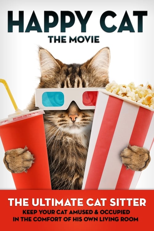 Happy Cat: The Movie - The Ultimate Cat Sitter