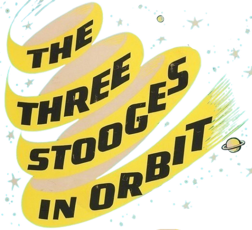 The Three Stooges in Orbit