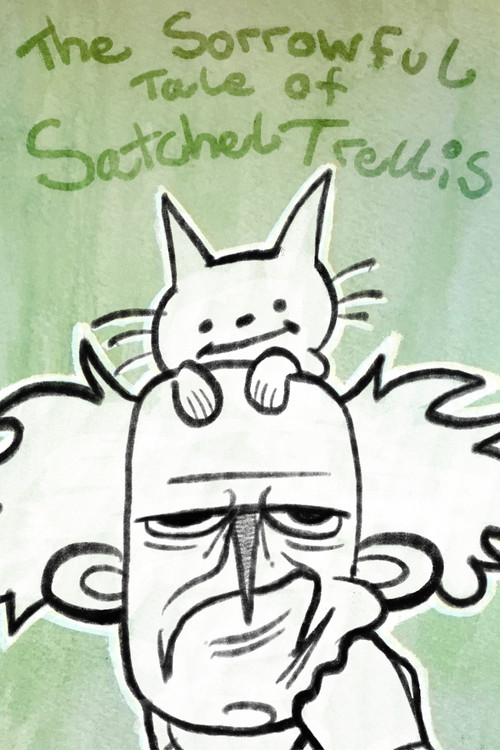 The Sorrowful Tale of Satchel Trellis