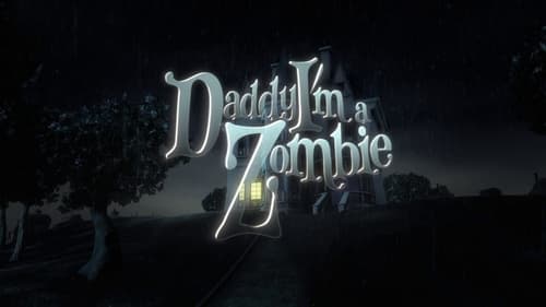 Daddy, I’m a Zombie