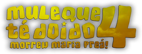 Muleque Té Doido 4 - Morreu Maria Preá