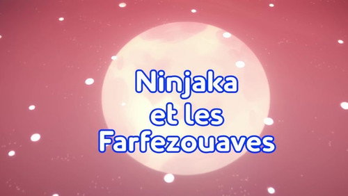 Image Ninjaka et les Farfezouaves