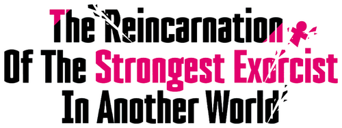 The Reincarnation of the Strongest Exorcist in Another World