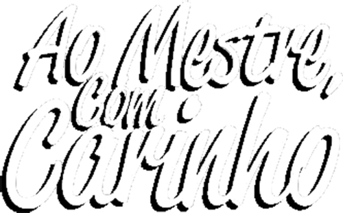 Ao Mestre, Com Carinho