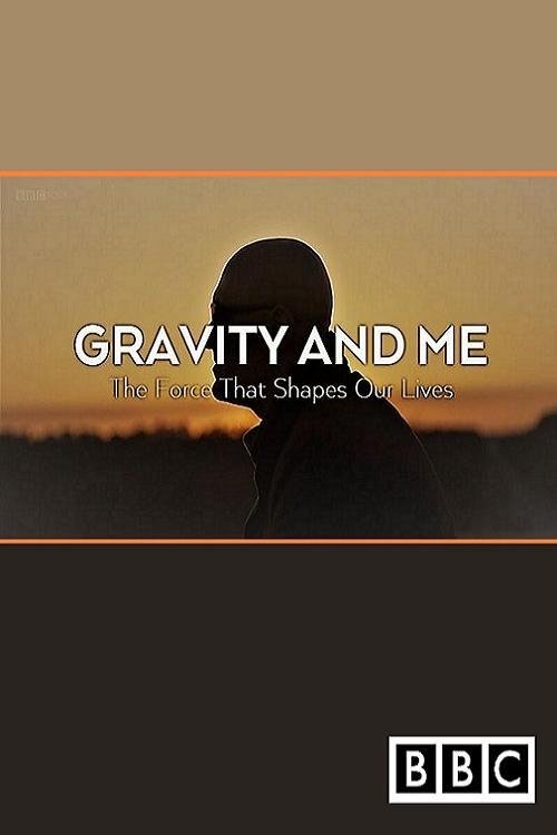 Gravity and Me: The Force That Shapes Our Lives 2017