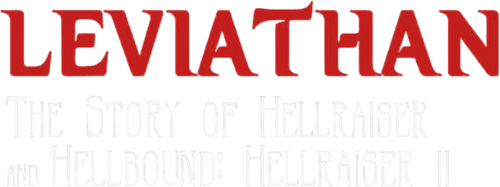 Leviathan: The Story of Hellraiser and Hellbound: Hellraiser II