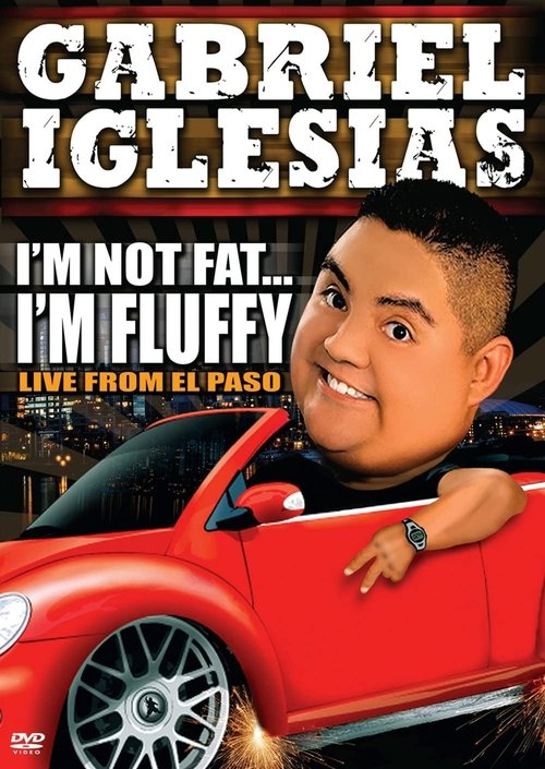 Gabriel Iglesias: I'm Not Fat... I'm Fluffy poster
