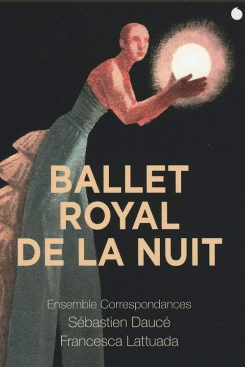 Lully - Ballet Royal de la Nuit (Sébastien Daucé)
