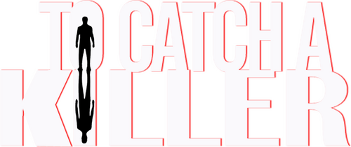 To Catch a Killer