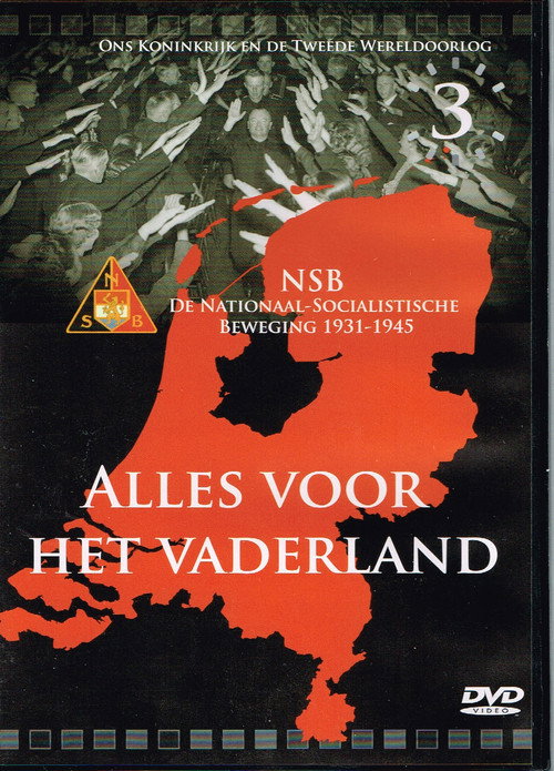 NSB - De Nationaal Socialistische Beweging 1931-1945 Alles Voor Het Vaderland