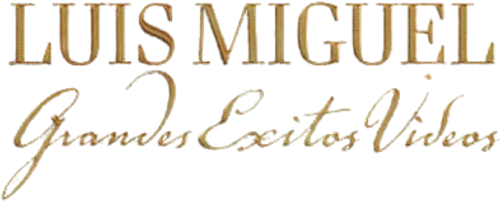 Luis Miguel: Grandes Exitos Videos