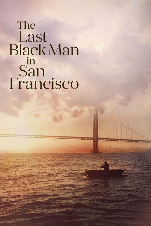 Schauen The Last Black Man in San Francisco On-line Streaming