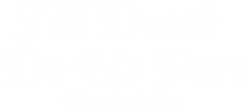 Till Death Do Us Part