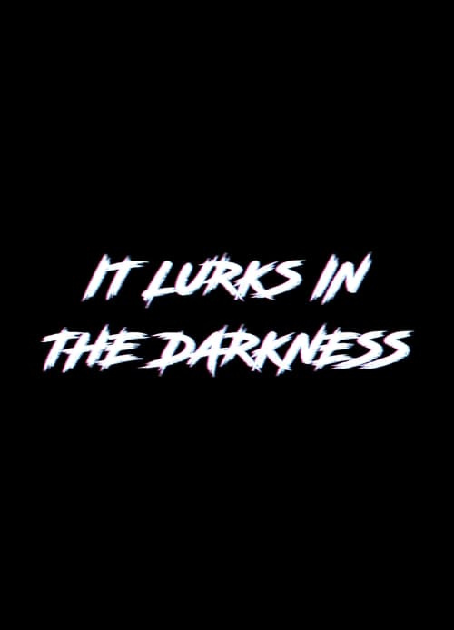 HD It Lurks in the Darkness