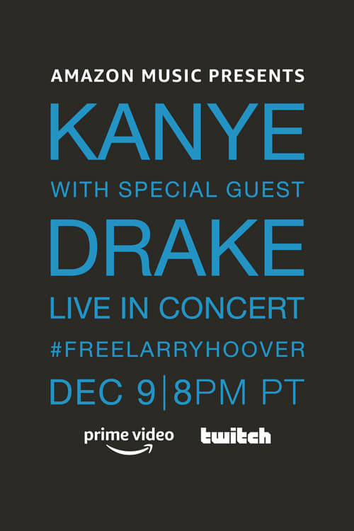 Kanye with Special Guest Drake: Free Larry Hoover Benefit Concert ( Kanye With Special Guest Drake Free Larry Hoover Benefit Concert )