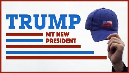Trump: My New President still