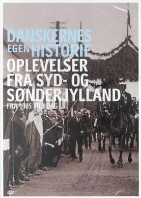 Danskernes egen historie - Oplevelser fra Syd- og Sønderjylland