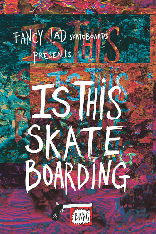 Poster Fancy Lad – Is This Skateboarding 2016