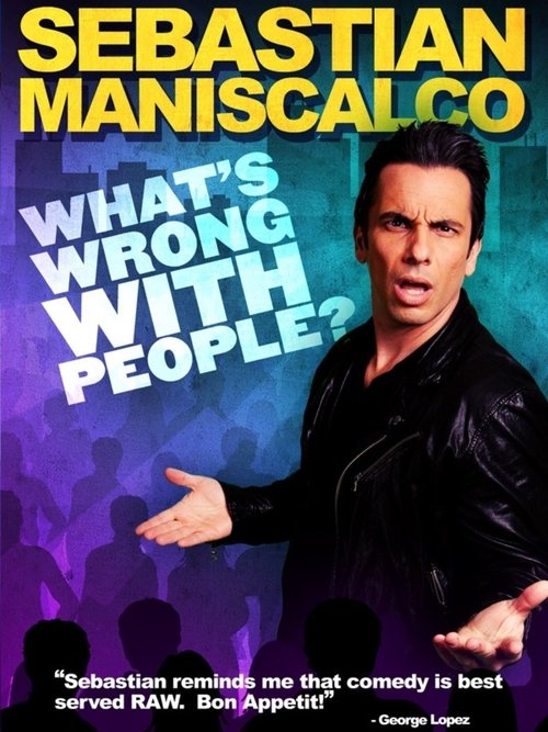 Sebastian Maniscalco: What's Wrong with People? 2012