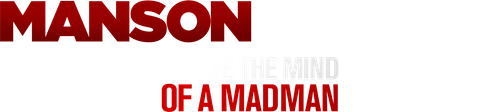 Manson Speaks: Inside the Mind of a Madman