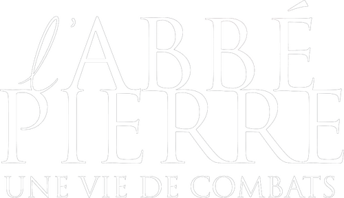 L'Abbé Pierre : Une vie de combats