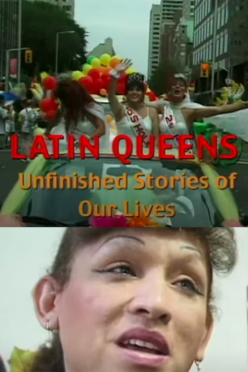 Latin Queens: Unfinished Stories of Our Lives Latin Queens: Unfinished Stories of Our Lives