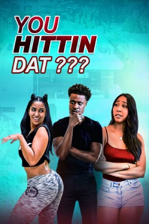 You Hittin Dat? poster