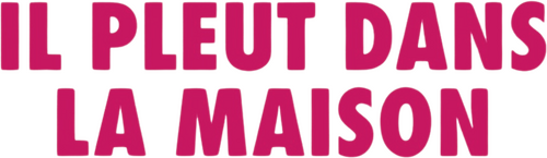 Il pleut dans la maison
