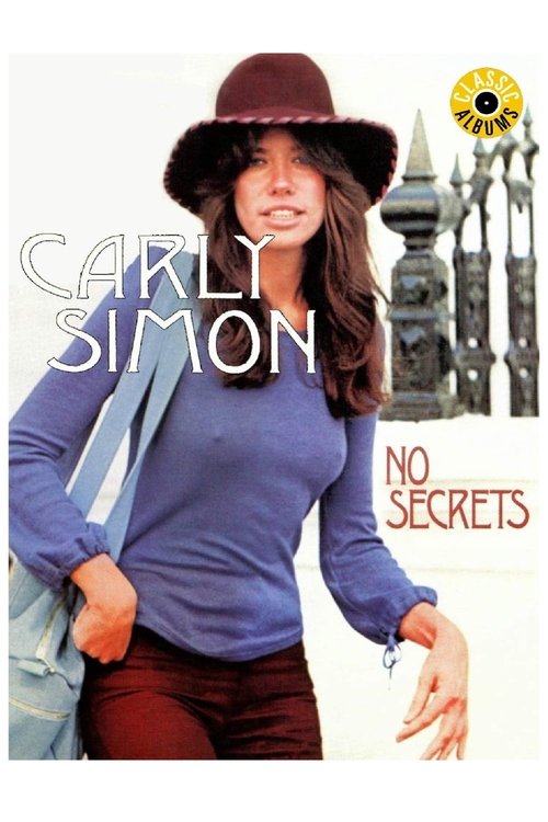 Classic Albums: Carly Simon - No Secrets (2017)