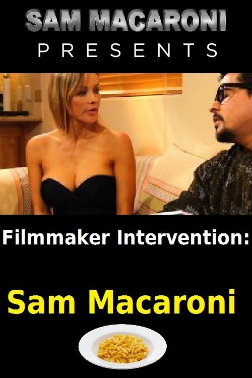 Filmmaker Intervention - Sam Macaroni Online